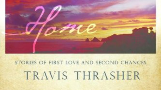 Three Roads Home Travis Thrasher