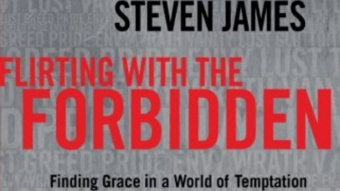 Flirting with the Forbidden Steven James