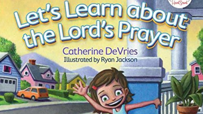 Let’s Learn About the Lord’s Prayer