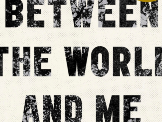 Between the World and Me Ta-Nehisi Coates