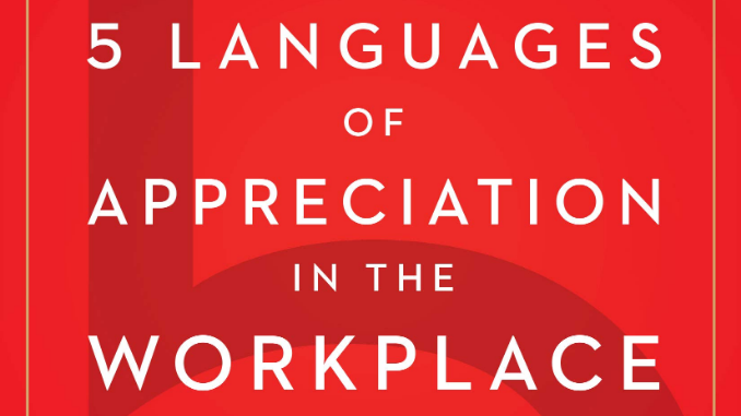 Five Languages of Appreciation in the Workplace Gary Chapman