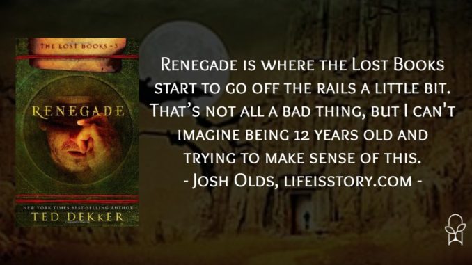 Renegade The Lost Books Ted Dekker