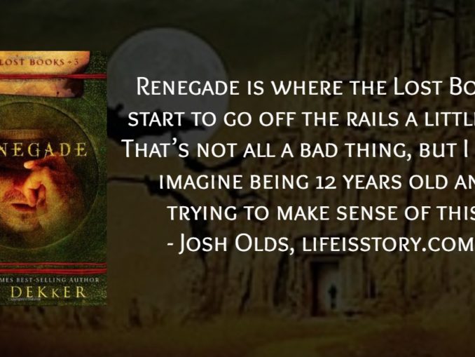 Renegade The Lost Books Ted Dekker