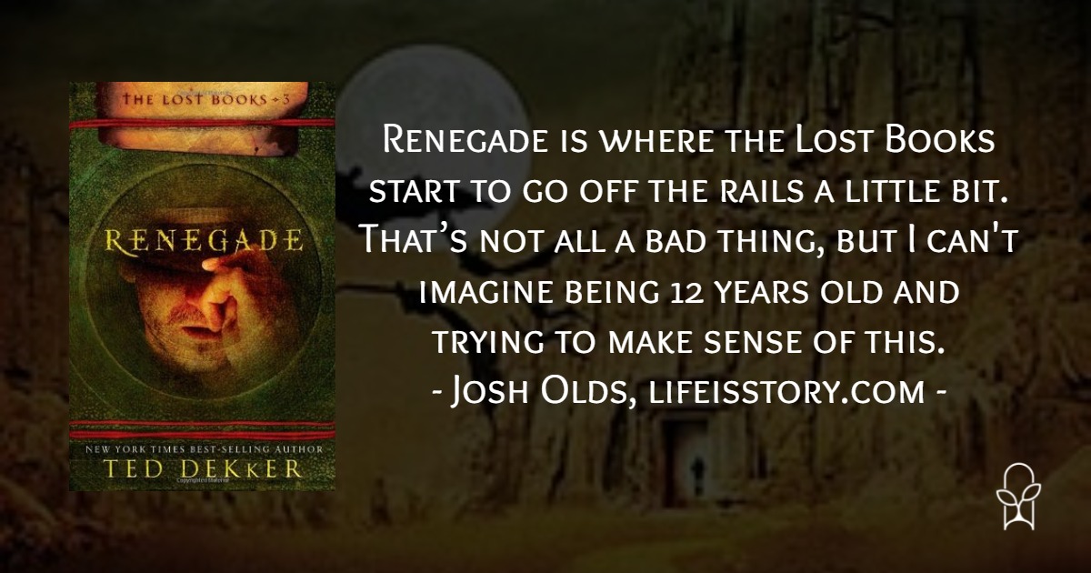 Renegade The Lost Books Ted Dekker