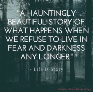 A hauntingly beautiful story of what happens when we refuse to live in fear and darkness any longer. - Life is Story