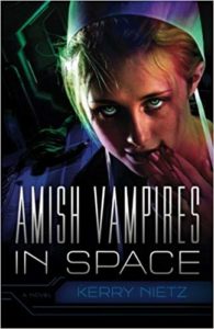 Amish Vampires in Space by Kerry Nietz