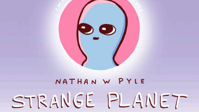 Strange Planet Nathan Pyle