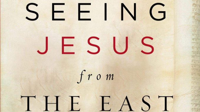 Seeing Jesus from the East Ravi Zacharias Abdu Murray