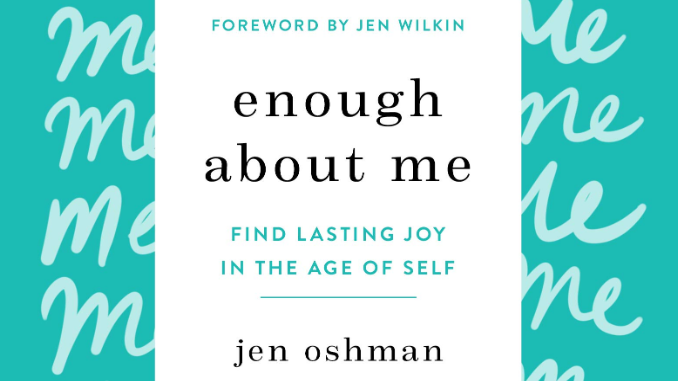 Enough About Me Jen Oshman