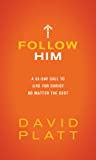 Follow Him: A 35-Day Call to Live for Christ No Matter the Cost by