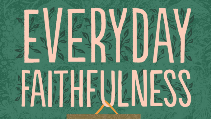 Everyday Faithfulness Glenna Marshall