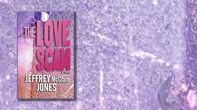 The Love Scam Jeffrey McClain Jones