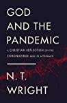 God and the Pandemic: A Christian Reflection on the Coronavirus and Its Aftermath by
