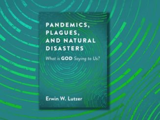 Plagues, Pandemics, and Natural Disasters Erwin Lutzer