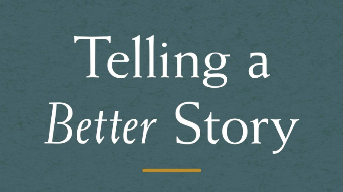 Telling a Better Story Joshua Chatraw