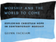 Worship and the World to Come