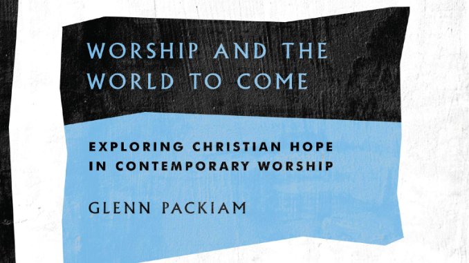 Worship and the World to Come