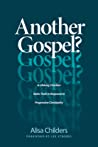 Another Gospel?: A Lifelong Christian Seeks Truth in Response to Progressive Christianity by