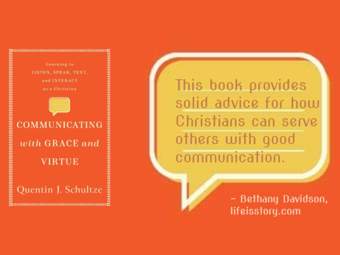 Communicating with Grace and Virtue Quentin J. Schultze