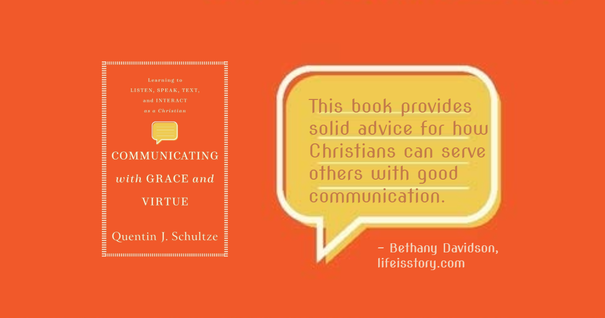 Communicating with Grace and Virtue Quentin J. Schultze