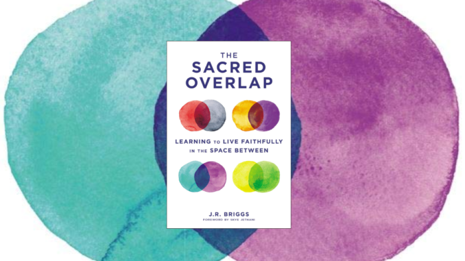 Sacred Overlap J.R. Briggs