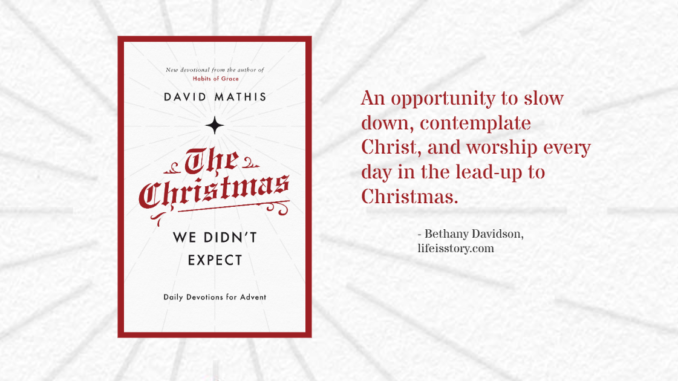 The Christmas We Didn't Expect David Mathis