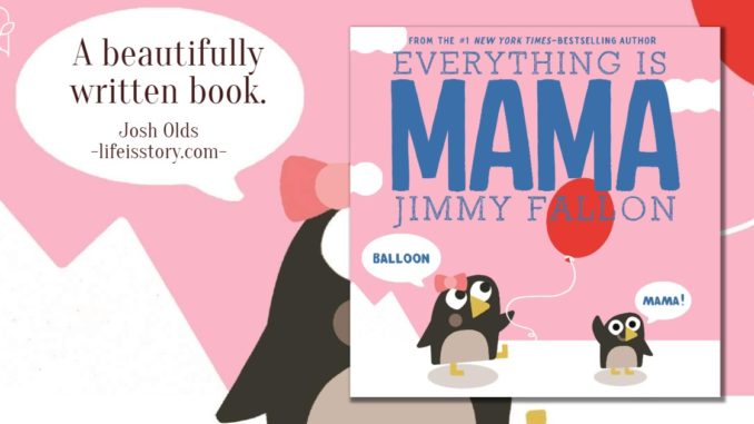 Everything is Mama Jimmy Fallon Everything is Mama Jimmy Fallon