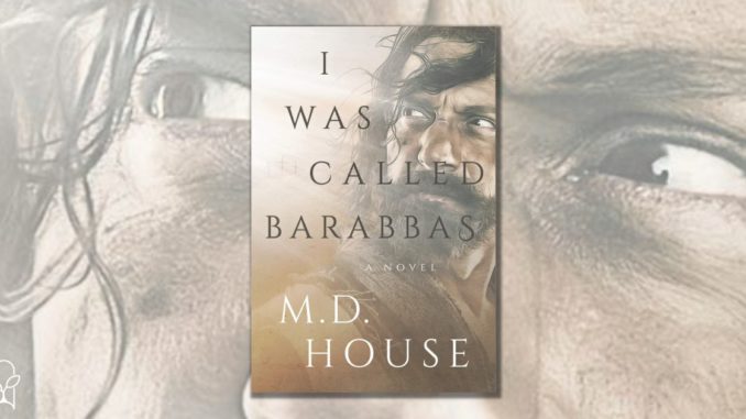 I Was Called Barabbas MD House