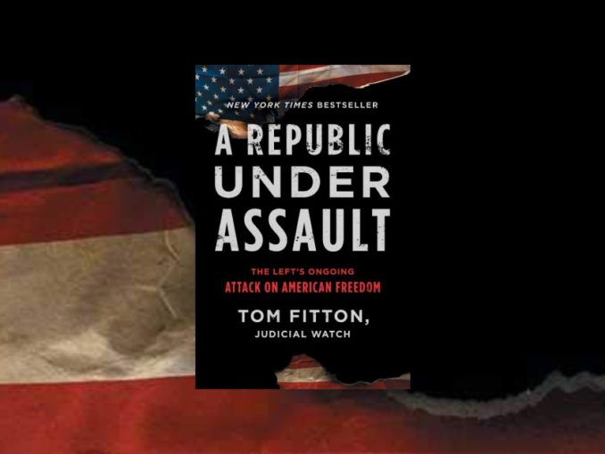 A Republic Under Assault Tom Fitton
