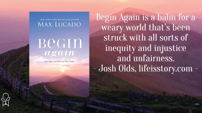 Begin Again Max Lucado