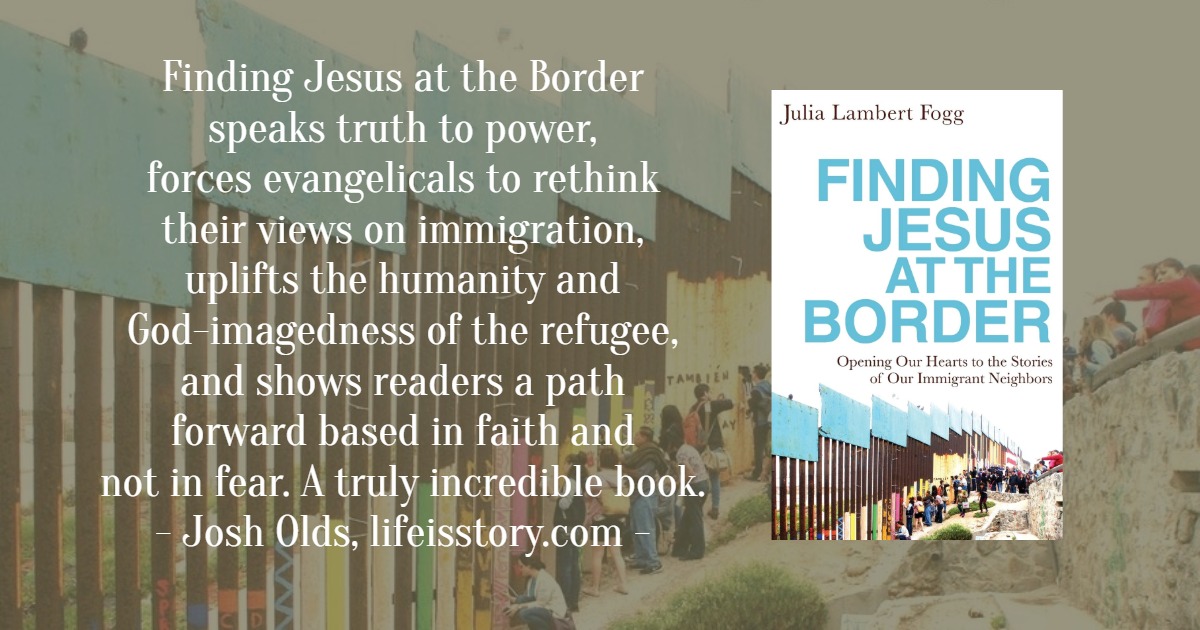 Finding Jesus at the Border Julia Lambert Fogg