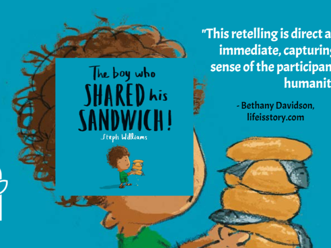 The Boy Who Shared His Sandwich Steph Williams