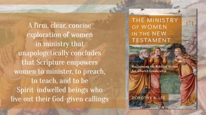 The Ministry of Women in the New Testament Dorothy A Lee