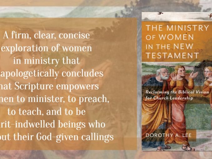 The Ministry of Women in the New Testament Dorothy A Lee