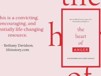 The Heart of Anger Christopher Ash and Steve Midgley