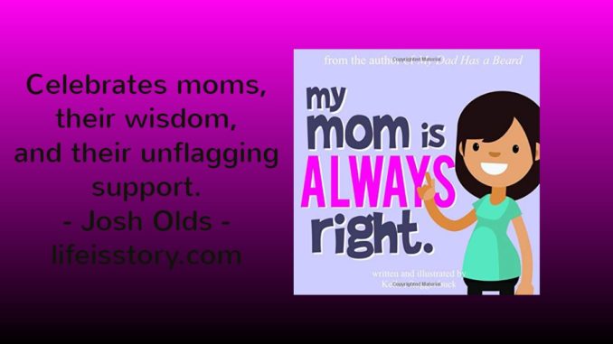 My Mom is Always Right - Kellen Roggenbuck