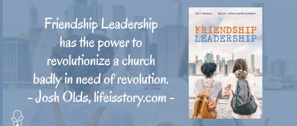 Friendship Leadership Matt Messner