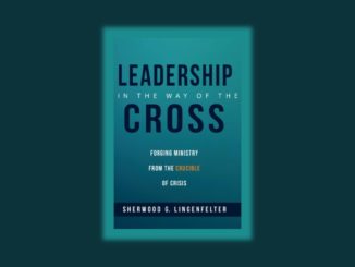 Leadership in the Way of the Cross Sherwood Lingenfelter