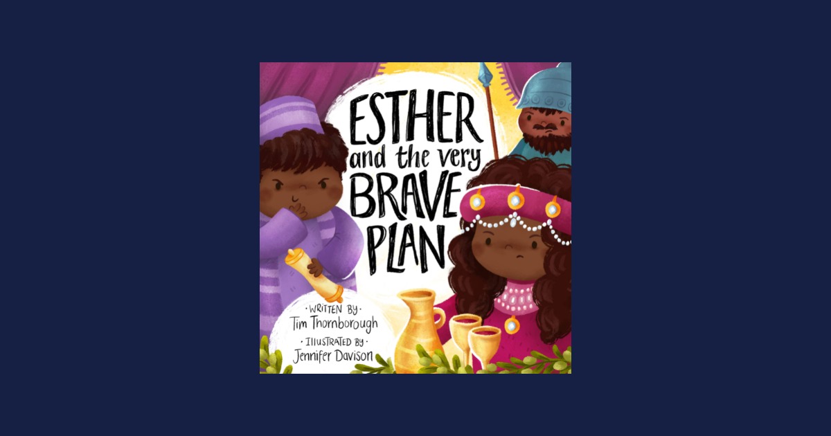 Esther and the Very Brave Plan Tim Thornborough 2