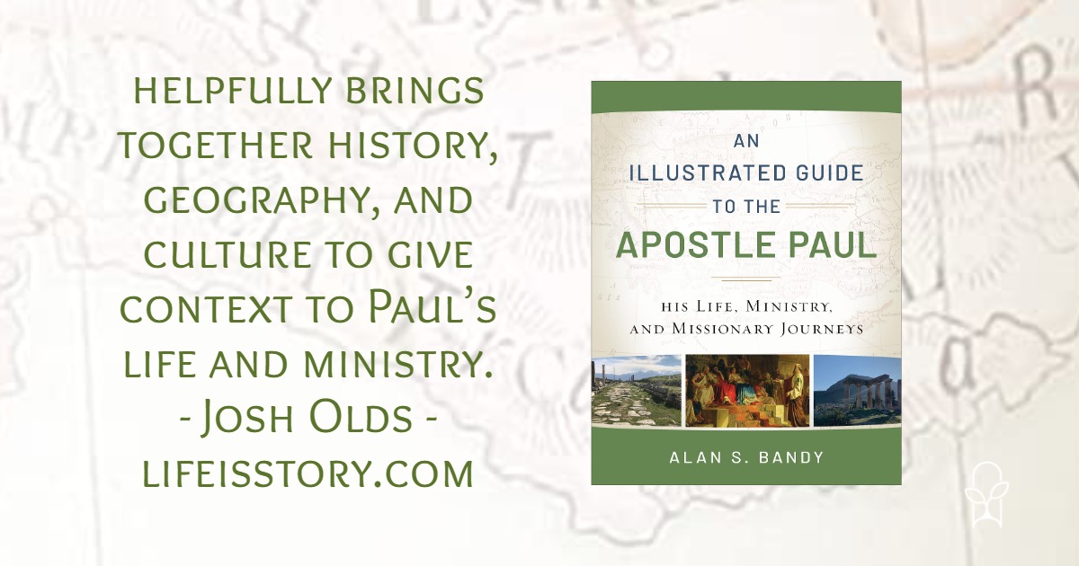 An Illustrated Guide to the Apostle Paul Alan S Bandy