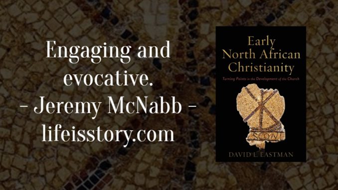 Early North African Christianity David Eastman