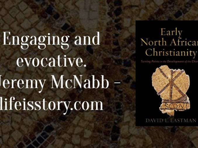 Early North African Christianity David Eastman