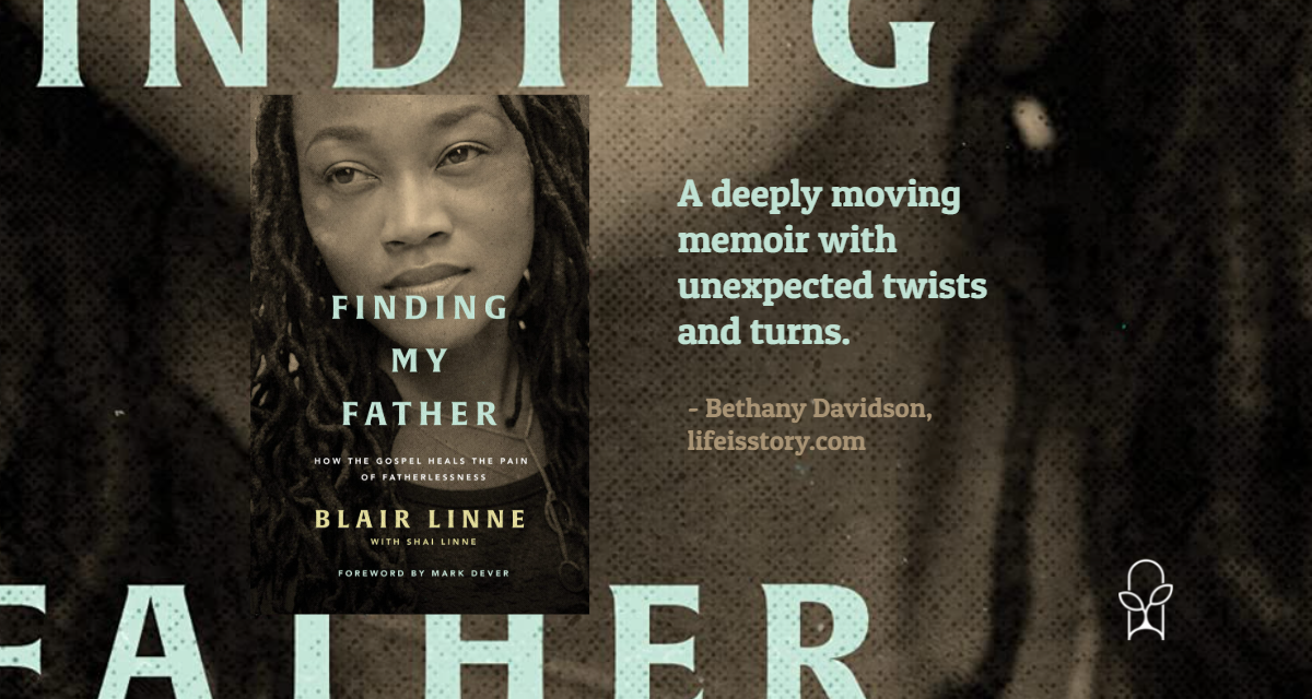 Finding My Father: How the Gospel Heals the Pain of Fatherlessness