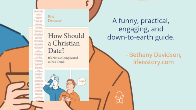 How Should a Christian Date Eric Demeter