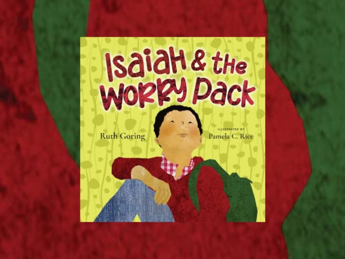 Isaiah and the Worry Pack Ruth Goring