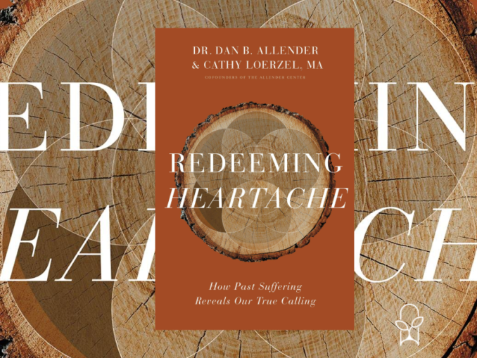 Redeeming Heartache Dan B. Allender and Cathy Loerzel
