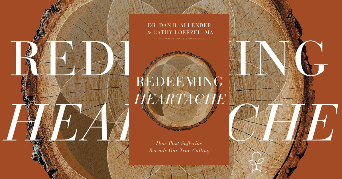 Redeeming Heartache Dan B. Allender and Cathy Loerzel