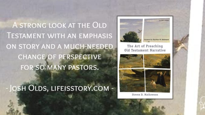 The Art of Preaching Old Testament Narrative Stephen Mathewson