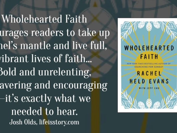 Wholehearted Faith - Rachel Held Evans