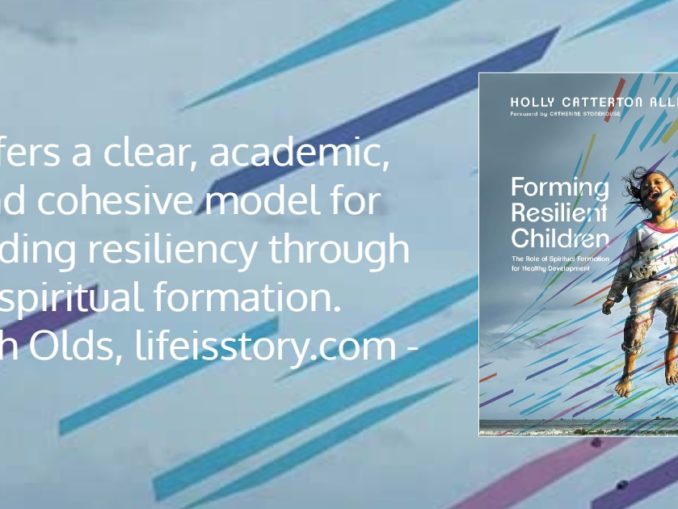 Forming Resilient Children Holly Catterton Allen